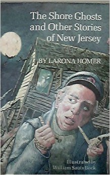 Shore Ghosts and Other Stories of New Jersey: Larona Homer ...