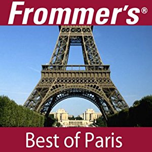 Amazon.com: Frommer's Best of Paris Audio Tour (Audible ...