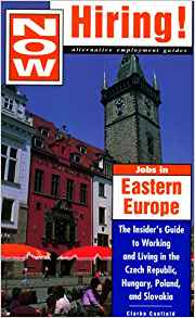 Now Hiring! Jobs in Eastern Europe: The Insider's Guide to ...