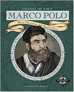 Marco Polo: Marco Polo and the Silk Road to China ...