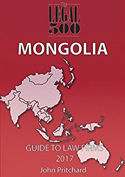 Mongolia - Guide to Law Firms 2017 (The Legal 500 Asia ...