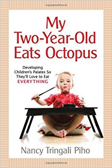 My Two-Year-Old Eats Octopus: Raising Children Who Love to ...