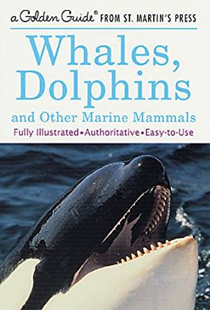 Whales, Dolphins, and Other Marine Mammals: A Fully ...