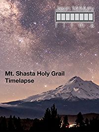 Amazon.com: Mt. Shasta Holy Grail Timelapse - April 2016 ...