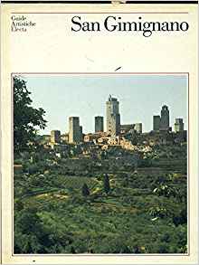San Gimignano (Guide artistiche Electa): Enzo Carli, Jole ...