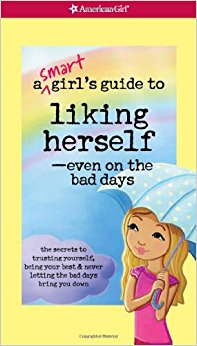 A Smart Girl's Guide to Liking Herself, Even on the Bad ...