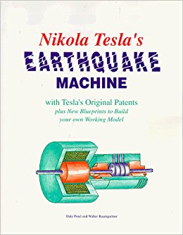 Nikola Tesla's Earthquake Machine: With Tesla's Original ...