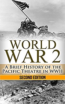 Amazon.com: World War 2: Pacific Theatre: A Brief History ...