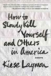 How to Slowly Kill Yourself and Others in America: Kiese ...