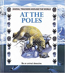 At the Poles (Animal Trackers (Around the World)): Tessa ...