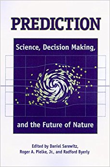Prediction: Science, Decision Making, and the Future of ...