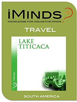 Amazon.com: Lake Titicaca: Travel eBook: iMinds: Kindle Store
