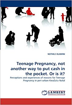 Teenage Pregnancy, not another way to put cash in the ...