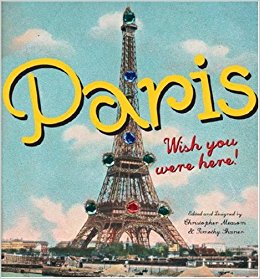 Paris: Wish You Were Here: Christopher Measom, Timothy ...
