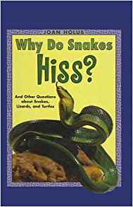 Why Do Snakes Hiss?: And Other Questions about Snakes ...