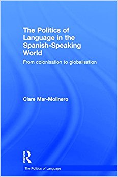 The Politics of Language in the Spanish-Speaking World ...