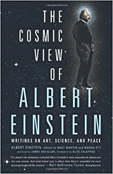 The Cosmic View of Albert Einstein: Writings on Art ...