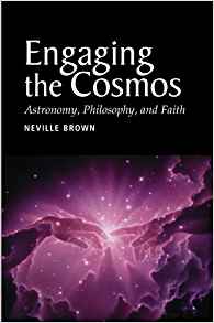 Engaging the Cosmos: Astronomy, Philosophy, and Faith ...