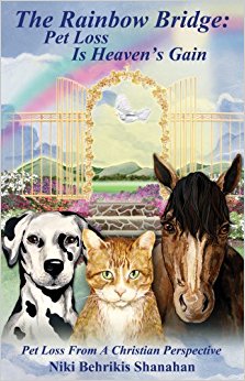 The Rainbow Bridge: Pet Loss Is Heaven's Gain: Niki ...