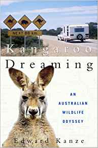 Kangaroo Dreaming: An Australian Wildlife Odyssey: Edward ...