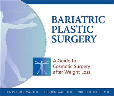 Bariatric Plastic Surgery : Thomas B McNemar : 9781886039926