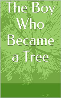 The Boy Who Became a Tree, Brandon Lyle, Amir Arnett ...