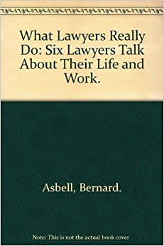 What Lawyers Really Do: Six Lawyers Talk About Their Life ...