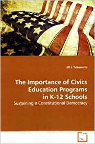 The Importance of Civics Education Programs in K-12 ...