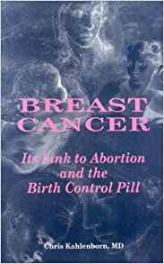 Breast Cancer : Its Link to Abortion and the Birth Control ...