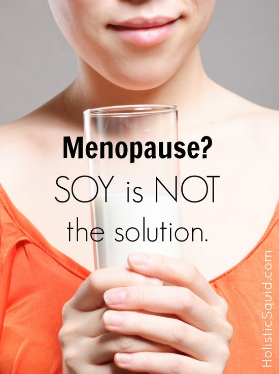 Soy is Not a Smart Solution for Menopausal Symptom Relief