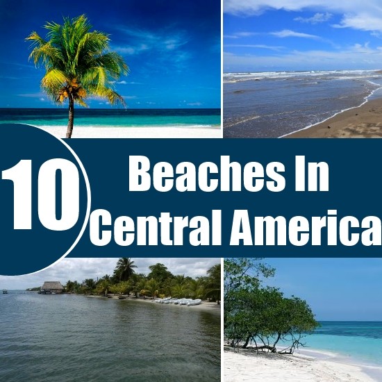 10 Most Beautiful Beaches In Central America | Travel Me Guide