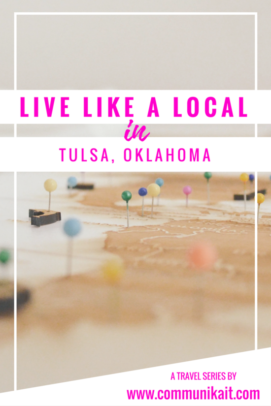 Live Like A Local: Tulsa, Oklahoma - CommuniKait