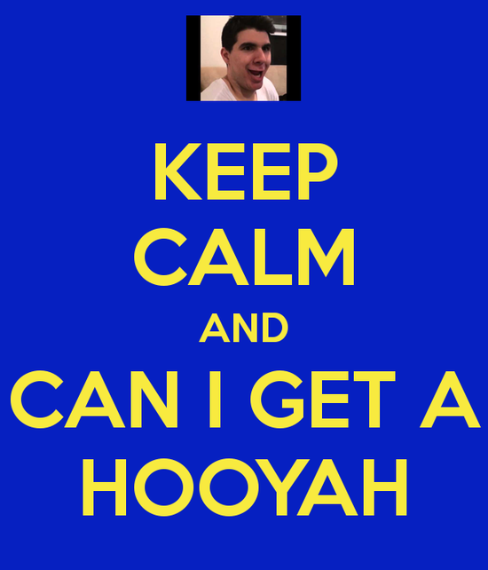 KEEP CALM AND CAN I GET A HOOYAH Poster | Val | Keep Calm ...