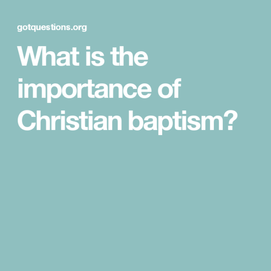What is the importance of Christian baptism? | jesus ...