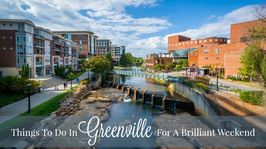 27 Things To Do In Greenville, SC For A Brilliant Weekend