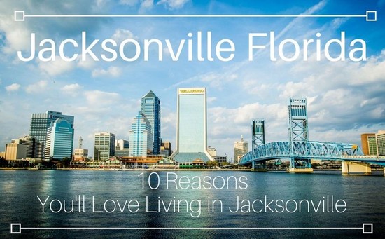 Moving to Jacksonville FL? 10 Reasons You'll Love Living ...