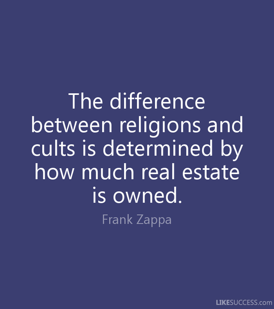 The difference between religions and cul by Frank Zappa ...