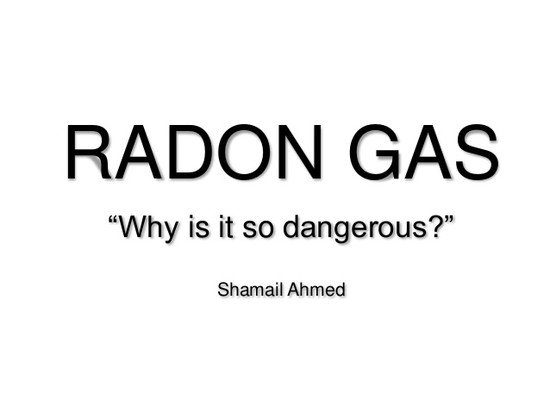 Radon "Why is it so Dangerous?"