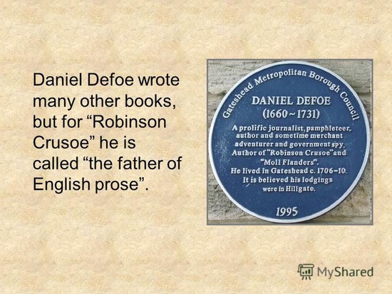 Презентация на тему: "1660 - 1731. Daniel Defoe was a ...