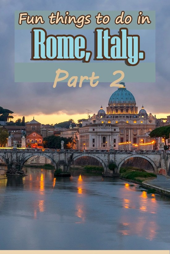 Fun things to do in Rome, Italy. Part 2 | Miss Tourist ...