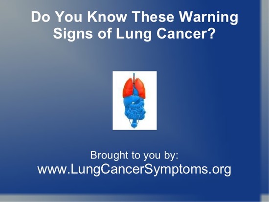Lung Cancer Can Kill - Do You Know Its Symptoms?