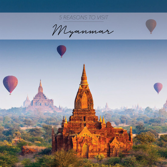 5 REASONS WHY YOU SHOULD VISIT MYANMAR - The Asia Collective