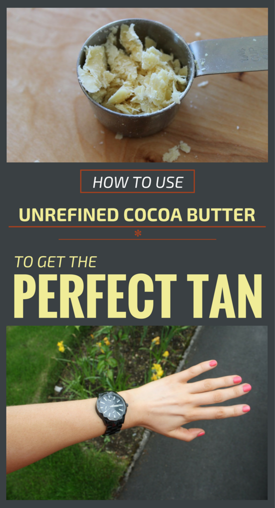 How To Use Unrefined Cocoa Butter To Get The Perfect Tan ...