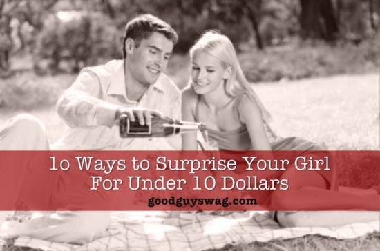 10 Ways To Surprise Your Girl For Under 10 Dollars