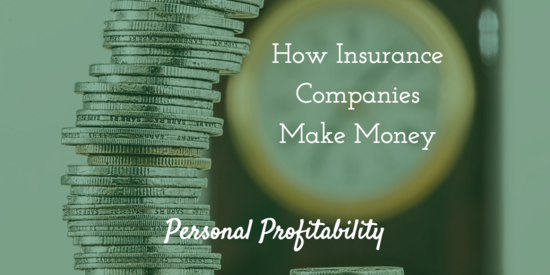 How Insurance Companies Make Money - Personal Profitability