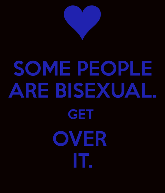 SOME PEOPLE ARE BISEXUAL. GET OVER IT. Poster | DO GOOD ...