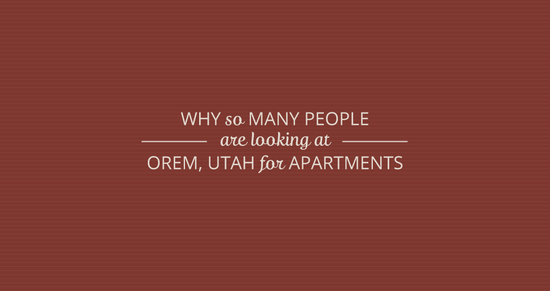 Why So Many People are Looking at Orem, Utah for ...