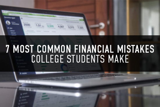 7 Most Common Financial Mistakes College Students Make ...