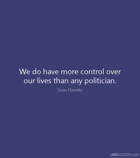 We do have more control over our lives t by Sean Hannity ...