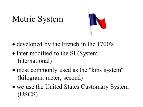 Metric System Objectives 1. give the advantages of the ...
